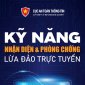 Chia sẻ kỹ năng nhận diện, phòng chống lừa đảo trực tuyến.