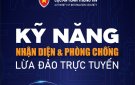 Chia sẻ kỹ năng nhận diện, phòng chống lừa đảo trực tuyến.