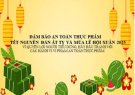 Đảm bảo an toàn thực phẩm tết nguyên đán Ất Tỵ